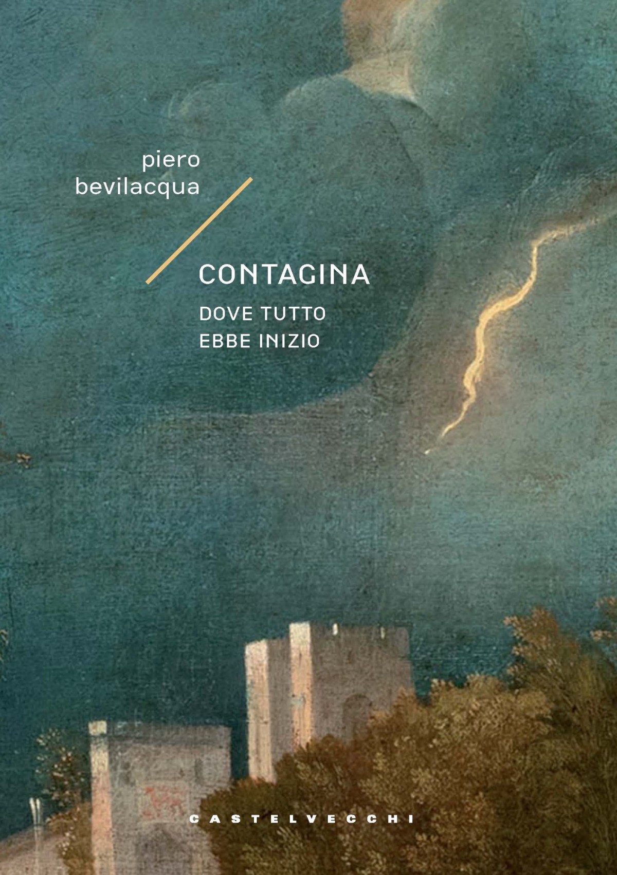 Contagina. Dove tutto ebbe inizio. Il nuovo romanzo di Piero&nbsp;Bevilacqua